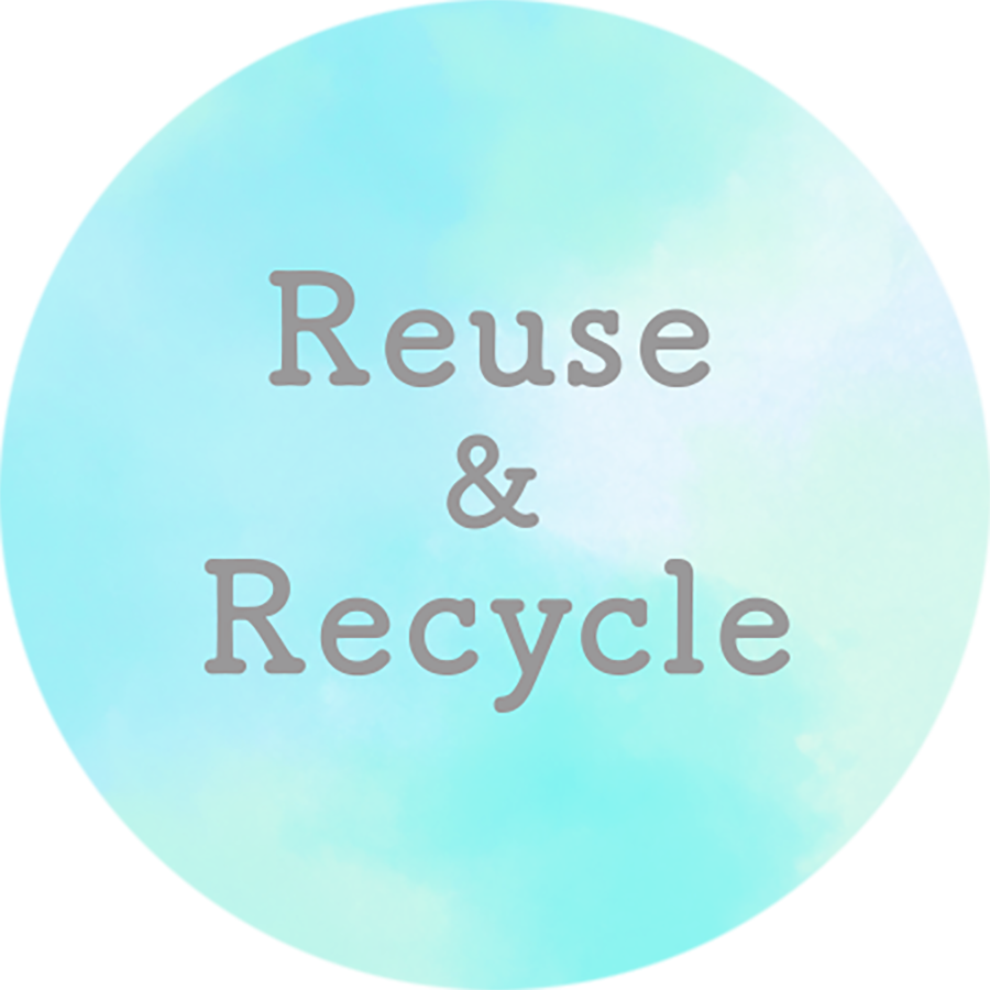 Reuse & Recycle